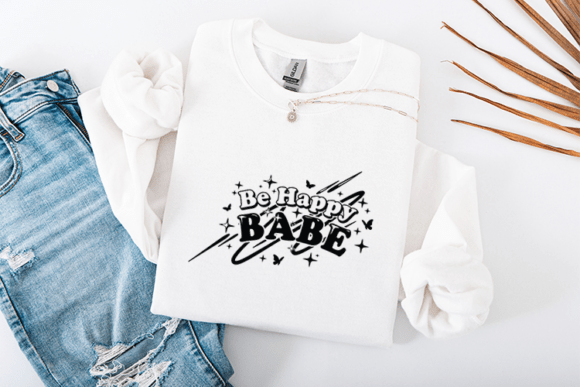 Be Happy Babe SVG Retro Quote for Graphics and T-Shirt Designs