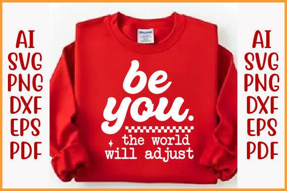 Be You PNG Positive Quote the World SVG Graphics