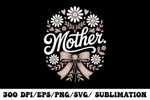 Mother Floral Typography Design: Premium Graphics for T-Shirt Designs