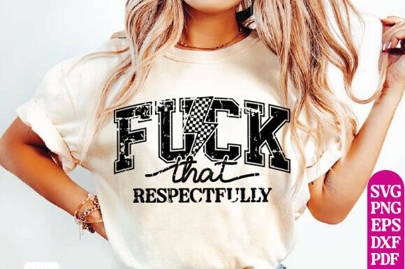 Sarcastic Adult Humor Svg, Funny Quote Graphics for T-Shirt Designs