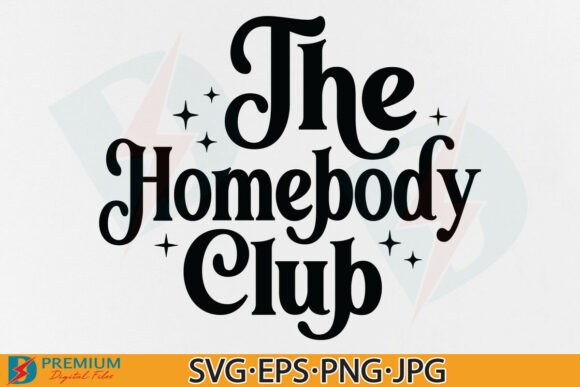 The Homebody Club Svg Introvert Quote Graphics & T-Shirt Designs